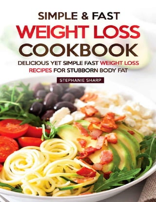 https://image.slidesharecdn.com/simplefastweightlosscookbookdeliciousyetsimplefastweightlossrecipesforstubbornbodyfatbystephanieshar-220101091042/85/simple-fast-weight-loss-cookbook-delicious-yet-simple-fast-weight-loss-recipes-for-stubborn-body-fat-by-stephanie-sharp-1-320.jpg?cb=1672241164