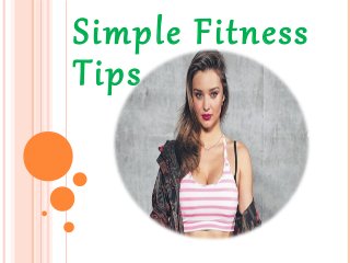 Simple Fitness
Tips
 