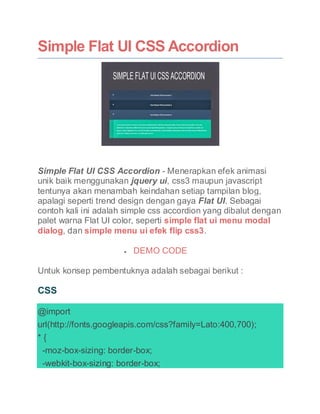 Simple Flat UI CSS Accordion
Simple Flat UI CSS Accordion - Menerapkan efek animasi
unik baik menggunakan jquery ui, css3 ...