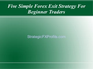 Simple forex exit strategy for beginners
