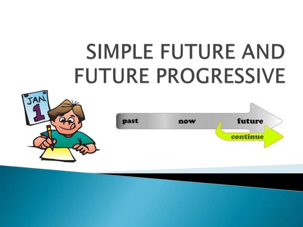 Simple Future And Future Progressive Simple future and future progressive