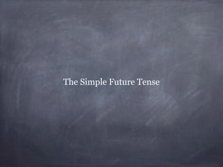 The Simple Future Tense

 