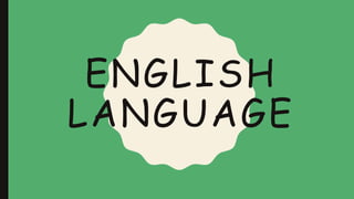ENGLISH
LANGUAGE
 