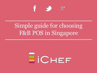 Simple guide for choosing
F&B POS in Singapore
 