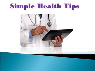 Simple Health Tips
 