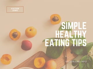 Simple Healthy Eating Tips