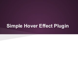 Simple Hover Effect Plugin
 