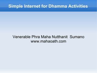 Simple Internet for Dhamma Activities ,[object Object]