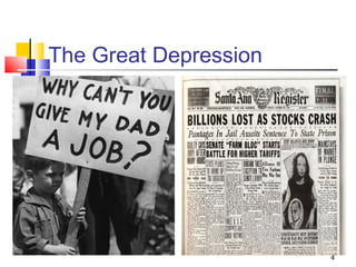 The Great Depression
4
 
