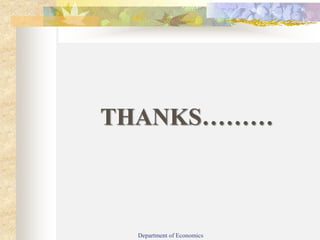 THANKS………
Department of Economics
 