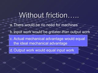 Without friction….. ,[object Object],[object Object],[object Object],[object Object]