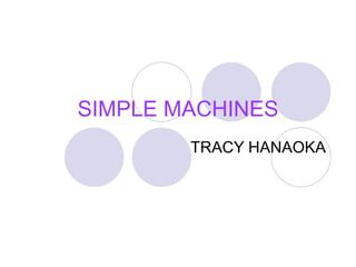 SIMPLE MACHINES TRACY HANAOKA 
