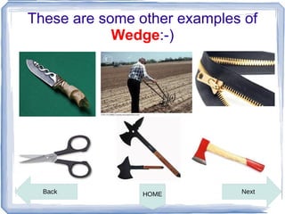 These are some other examples of
            Wedge:-)




  Back          HOME         Next
 