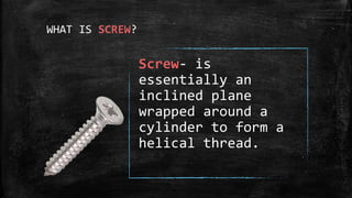 Screw Science Simple machines | PPTX