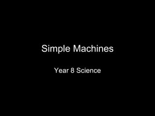 Simple Machines Year 8 Science 