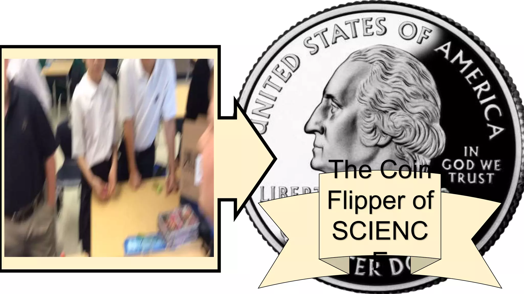 The Coin
Flipper of
SCIENC
E
