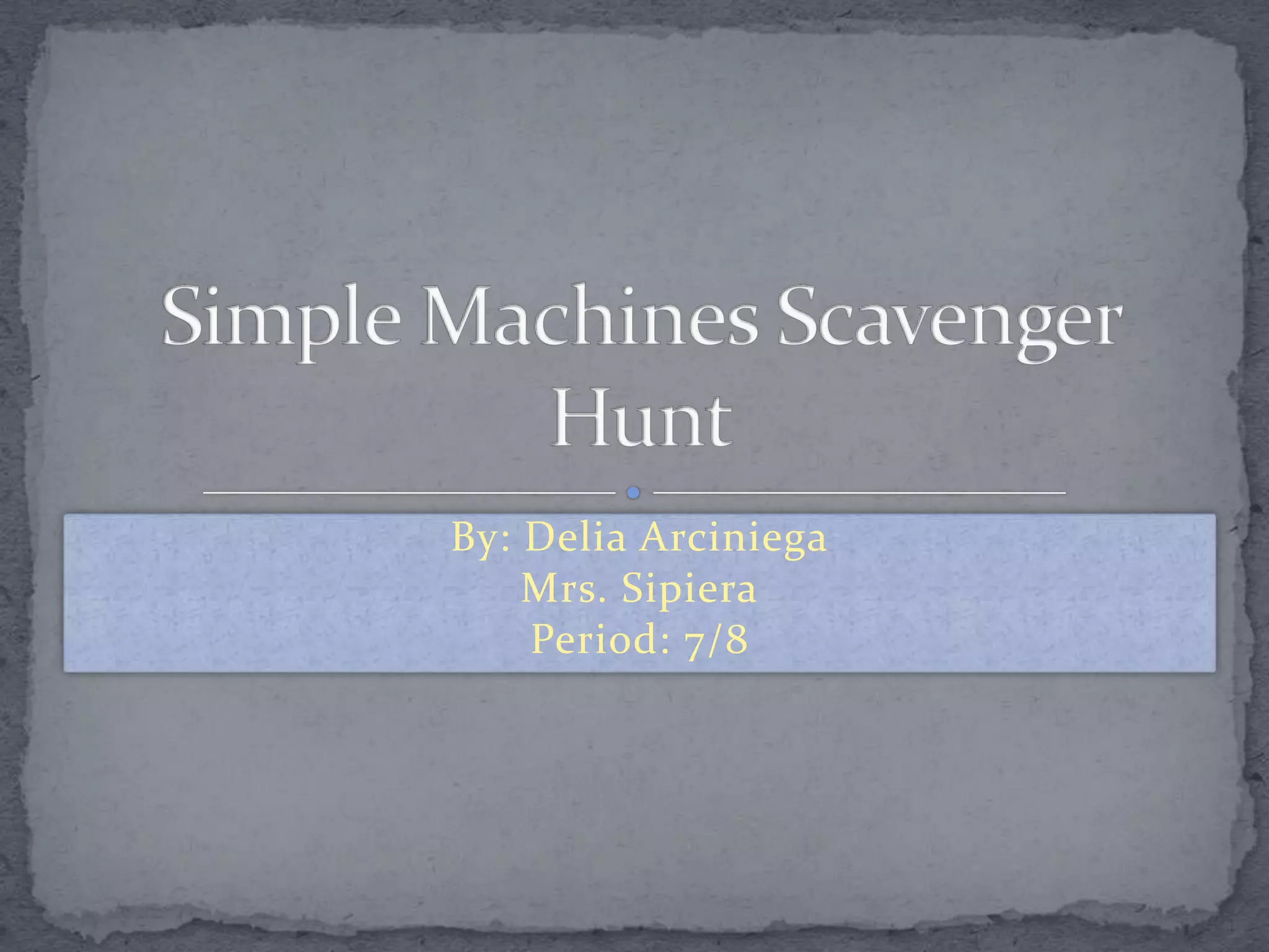 Simple machines scavenger hunt PPT