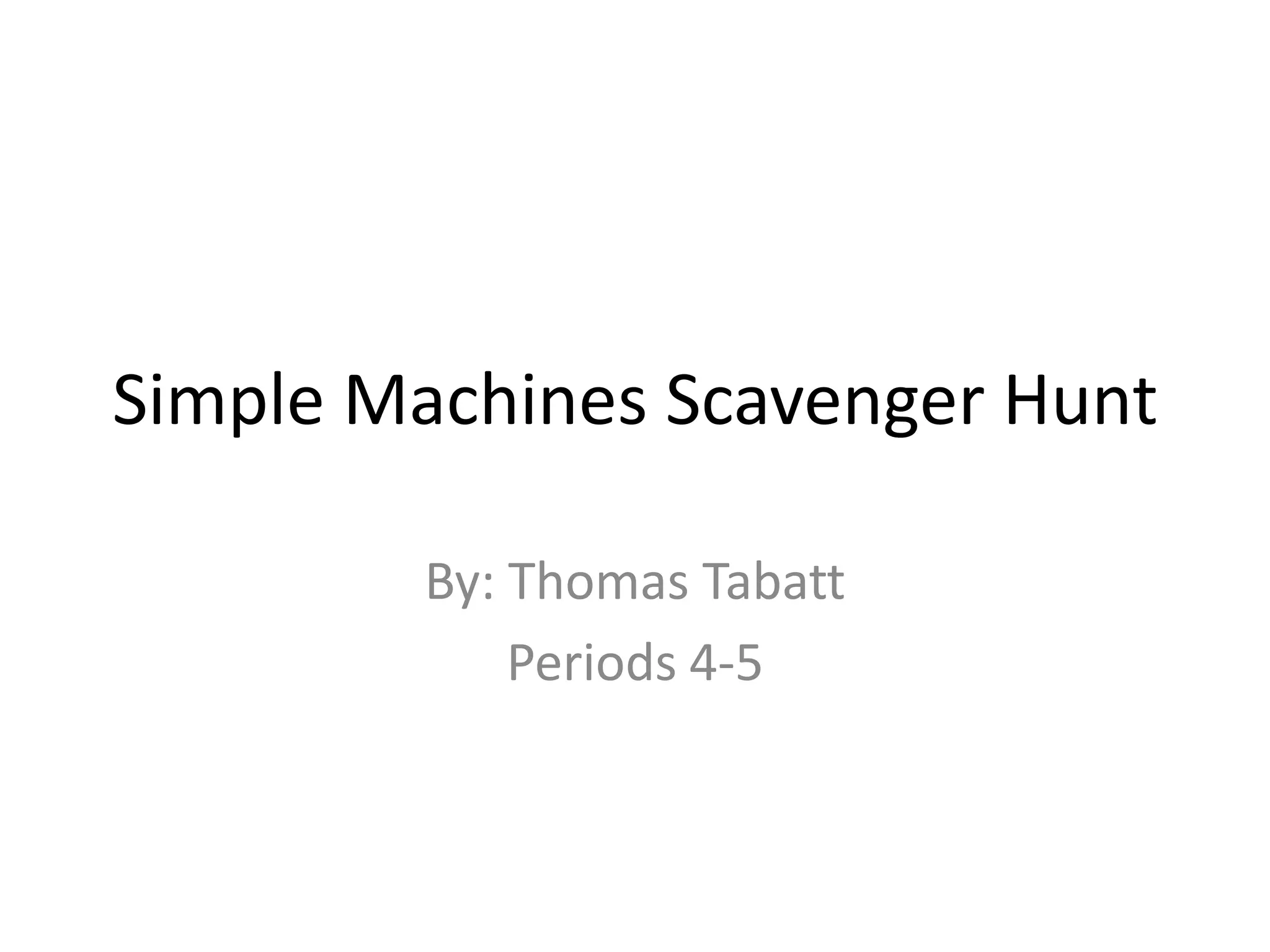 Simple machines scavenger hunt PPT