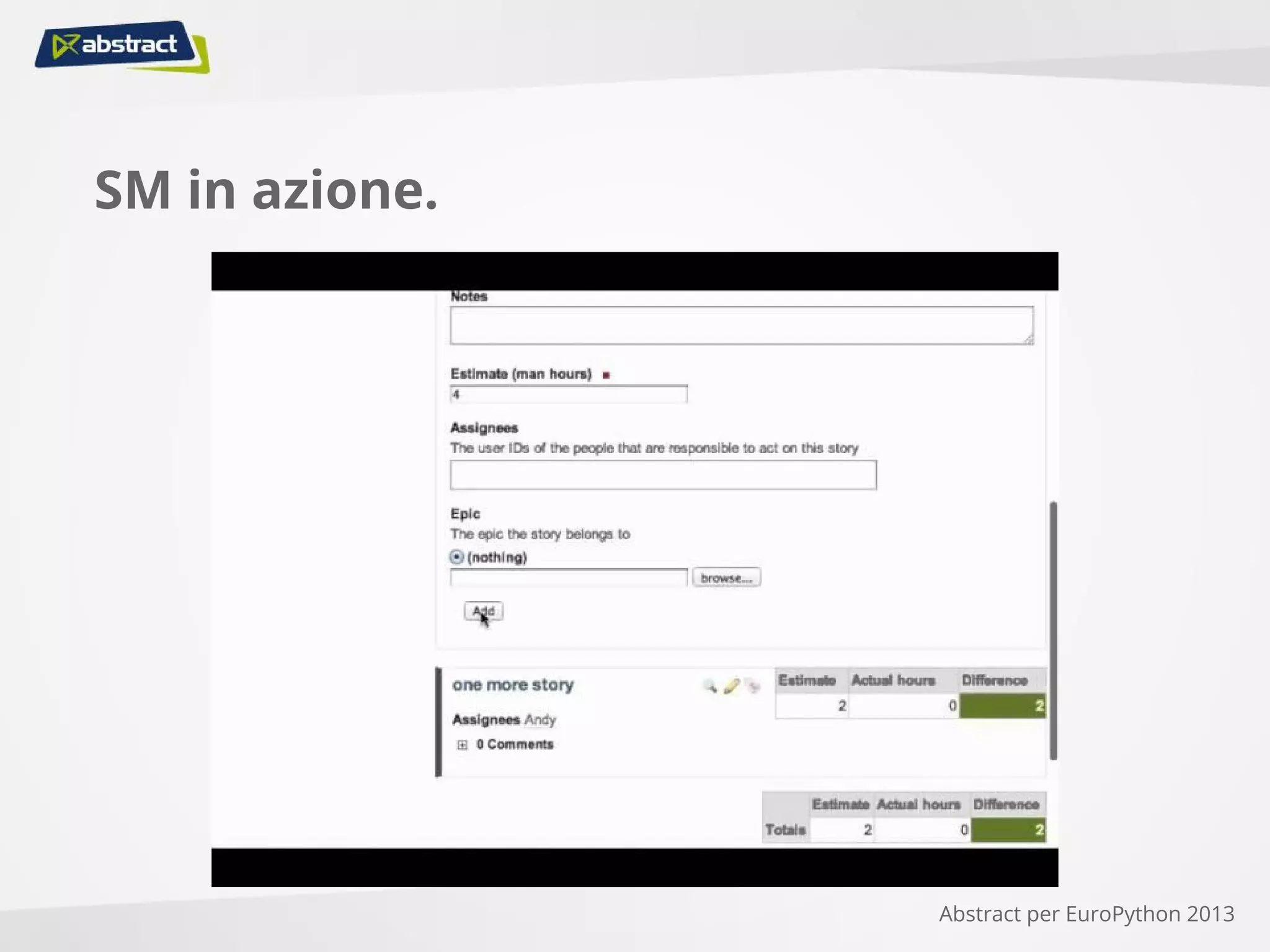 SM in azione.
Abstract per EuroPython 2013
 