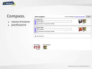 Compass.
● visione d'insieme
● pianificazione
Abstract per EuroPython 2013
 