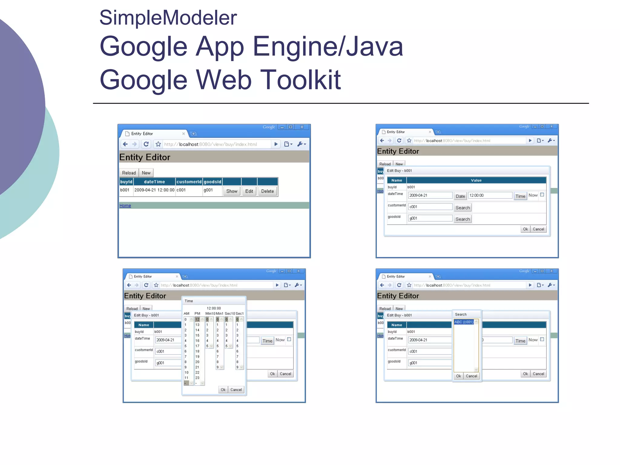 SimpleModeler
Google App Engine/Java
Google Web Toolkit
 