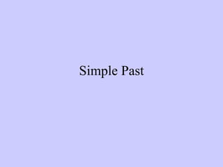 Simple Past
 