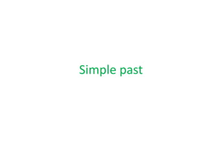 Simple past

 