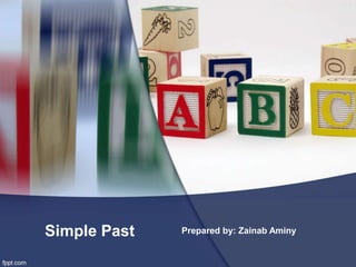 Simple Past Prepared by: Zainab Aminy
 