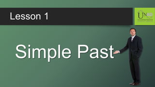 Lesson 1
Simple Past
 
