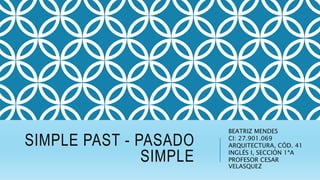 SIMPLE PAST - Instituto Universitario Politécnico Santiago Mariño ...