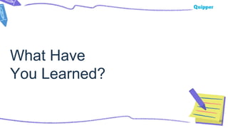What Have
You Learned?
48
 