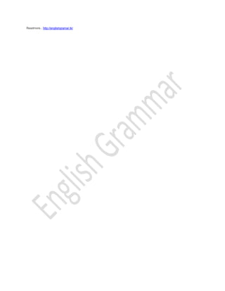 Readmore.. http://englishgramar.tk/
 