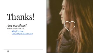10
Thanks!
Any questions?
You can find us at:
∙ @MyPoolInc1
∙ sales02@mypool.com
 