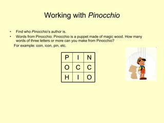 Working with  Pinocchio ,[object Object],[object Object],[object Object],O I H C C O N I P 