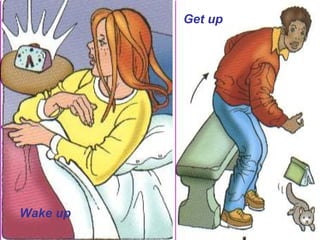 Get up




Wake up
 