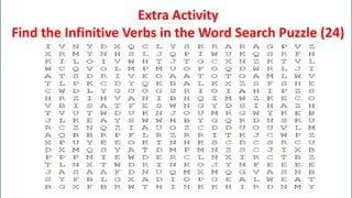 Extra Activity 
Find the Infinitive Verbs in the Word Search Puzzle (24) 
