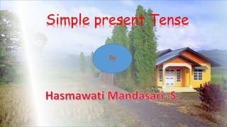 Simple present Tense
By
 