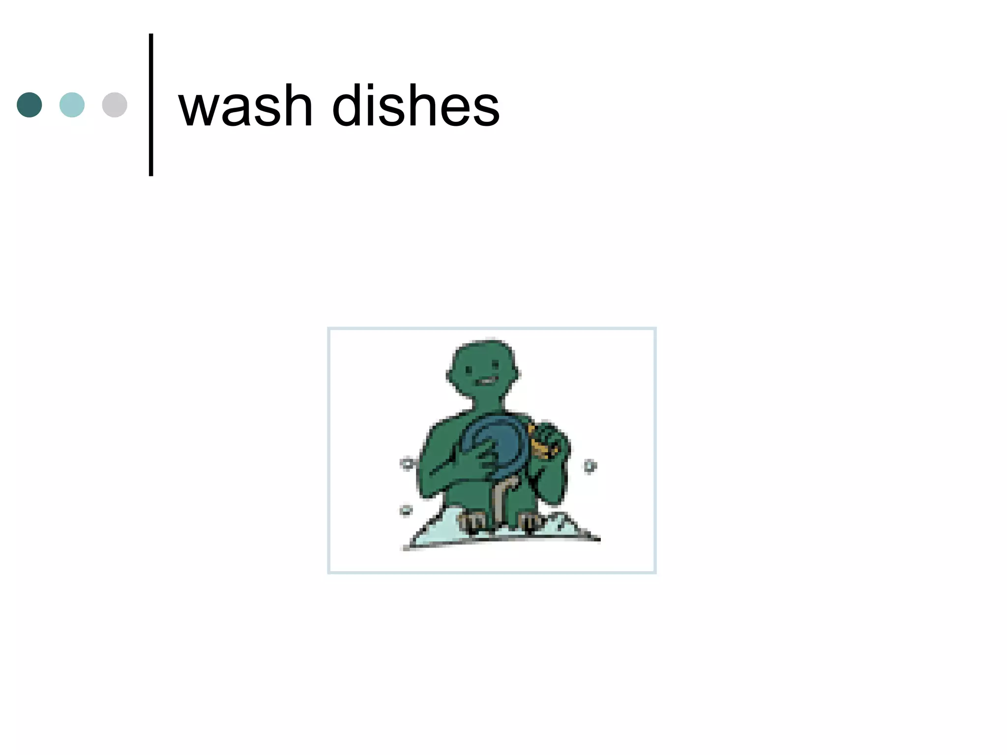 wash dishes 