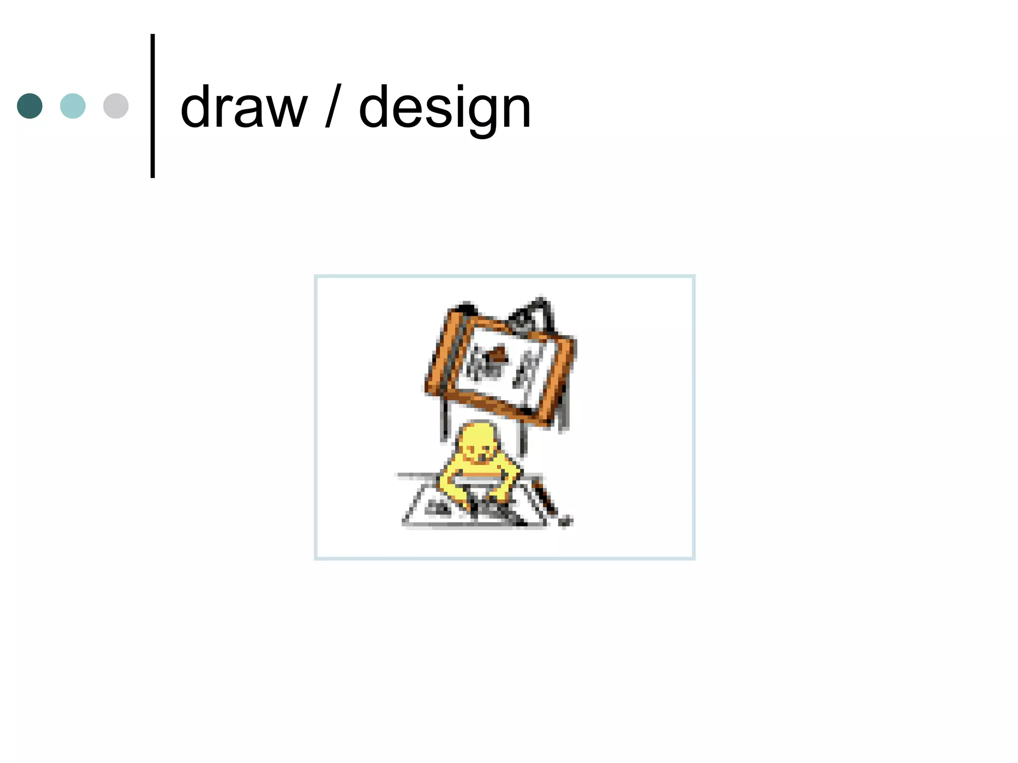 draw / design 