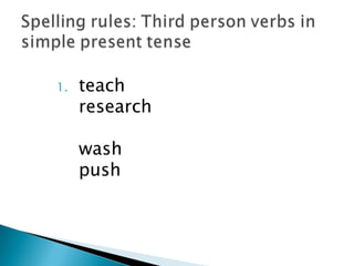 1.   teach
     research

     wash
     push
 