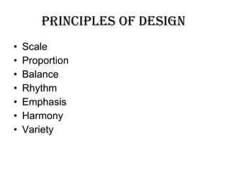 Principles of Design ,[object Object],[object Object],[object Object],[object Object],[object Object],[object Object],[object Object]