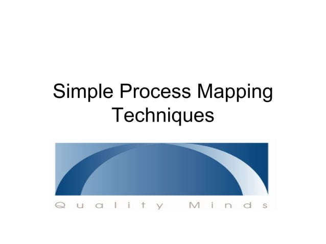 Simple Process Mapping Techniques - Simple Process Mapping Techniques 1 638