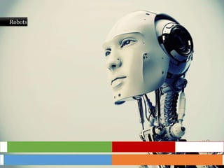Robots
 