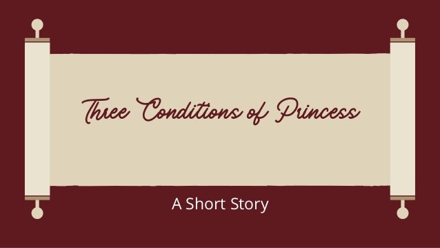 Three Conditions of Princess


A Short Story
 