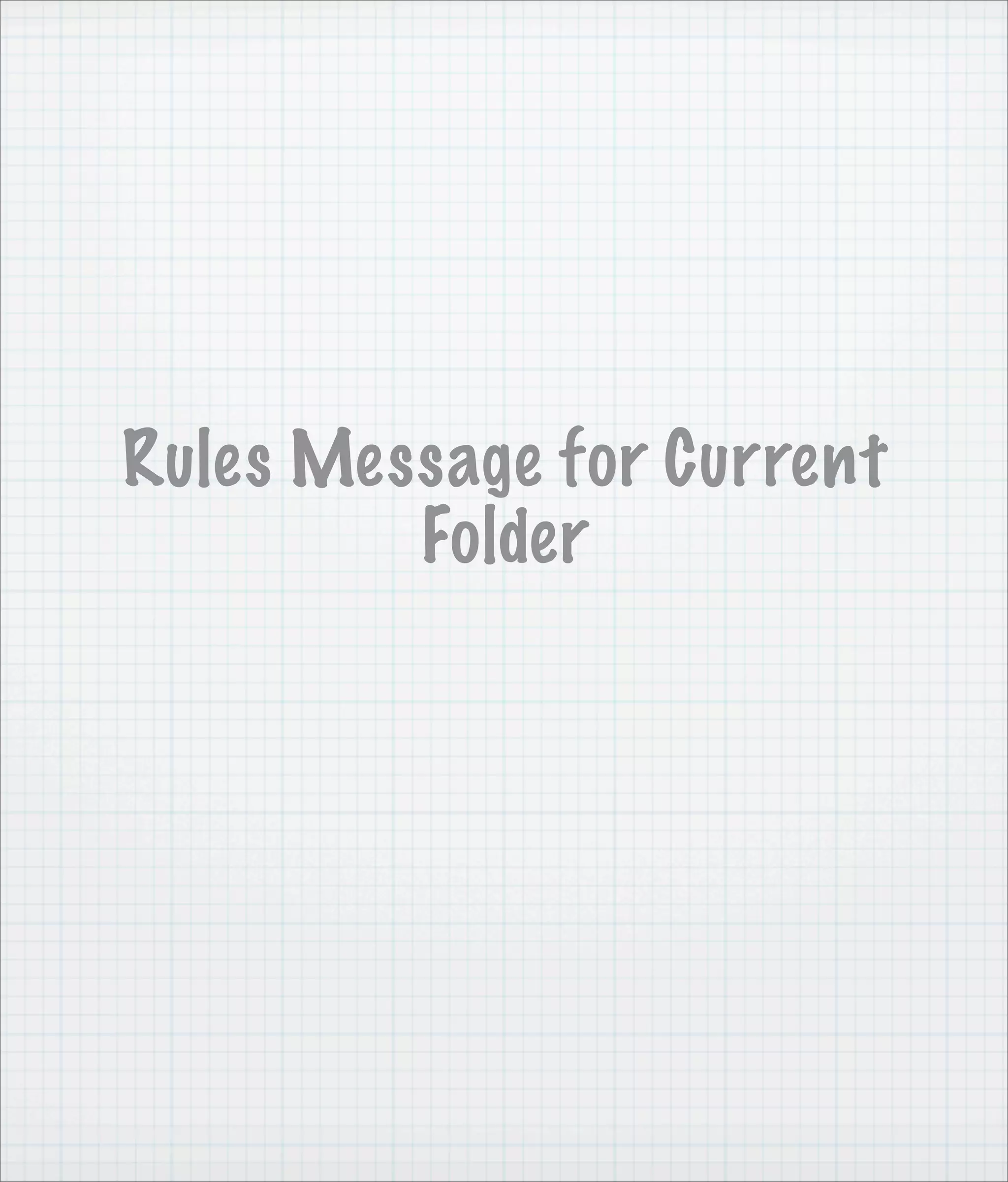 Rules Message for Current
         Folder
 