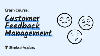 The Ultimate 2022 Guide to
Customer Feedback Management
 