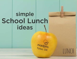 Simple School Lunch Ideas
MaidPro Tulsa
 