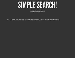 SIMPLE SEARCH!
               More on search to come




cr -GTlclot90/otcspol/sac?=akpet=re
 ul XE oahs:20cnat/epe_erhqMr&rtytu
 