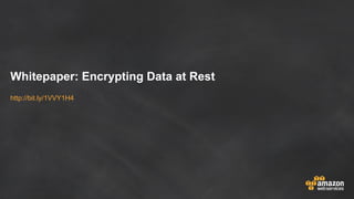 Whitepaper: Encrypting Data at Rest
http://bit.ly/1VVY1H4
 