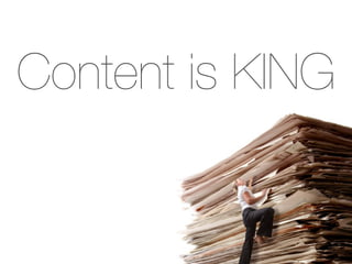 Content is KING
 